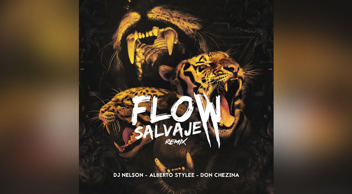 DJ Nelson & Alberto Stylee Presentan El Remix De ''Flow Salvaje''