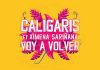 Caligaris Presenta Su Nuevo Sencillo "Voy A Volver" Ft. Ximena Sariñana