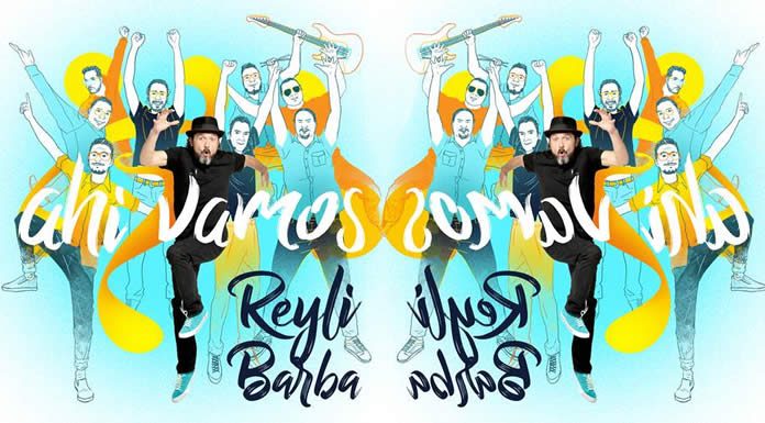 Reyli Barba Presenta Su Nuevo Sencillo Y Video "Ahí Vamos"