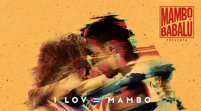 Mambo Babalú Presenta Su Nuevo Sencillo Y Video "I Love Mambo"