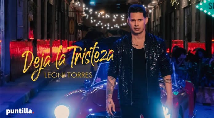 Leoni Torres Presenta Su Nuevo Sencillo "Deja La Tristeza"