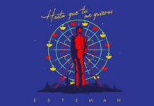 Esteman Presenta Su Nuevo Sencillo Y Video “Hasta Que Tú Me Quieras” Esteman Presenta Su Nuevo Sencillo Y Video "Hasta Que Tú Me Quieras"