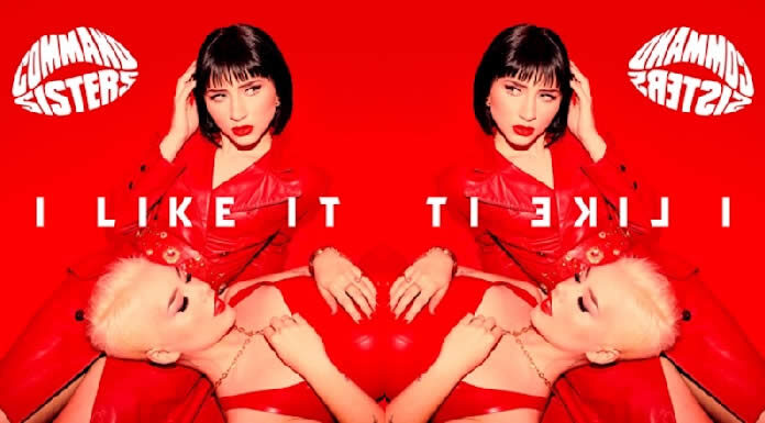 Command Sisters Presenta Su Nuevo Sencillo “I Like It” Command Sisters Presenta Su Nuevo Sencillo "I Like It"