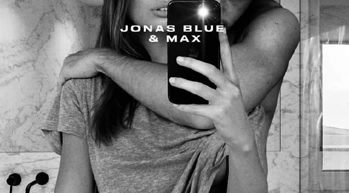 Jonas Blue & Max Estrenan Su Nuevo Sencillo "Naked"