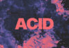 Balter Records Presenta Su Nuevo Sencillo "Acid" De James Orvis