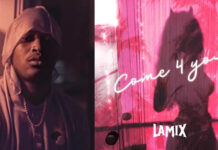 Lamix Lanza “Come 4 You” Segundo Sencillo De Su Próximo Álbum Lamix Lanza "Come 4 You" Segundo Sencillo De Su Próximo Álbum