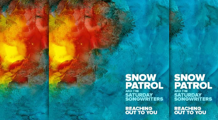 Snow Patrol & The Saturday Songwriters Presentan Su Nuevo Sencillo "Reaching Out To You"