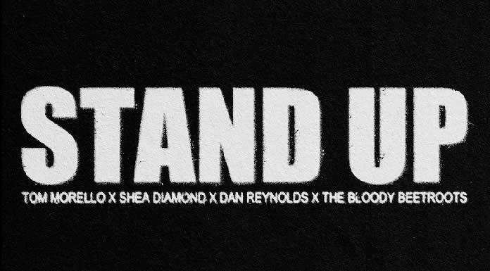 Tom Morello + Shea Diamond + Dan Reynolds + The Bloody Betroots Lanzn "Stand Up"