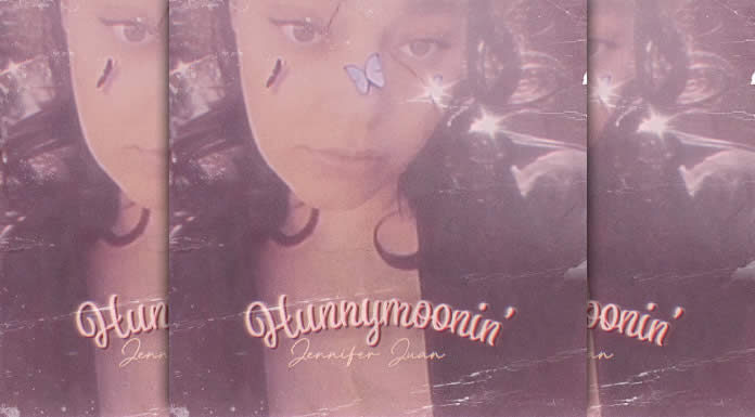 Jennifer Juan Presenta "You Have Lost Me" De Su Nuevo EP "Hunnymoonin'"