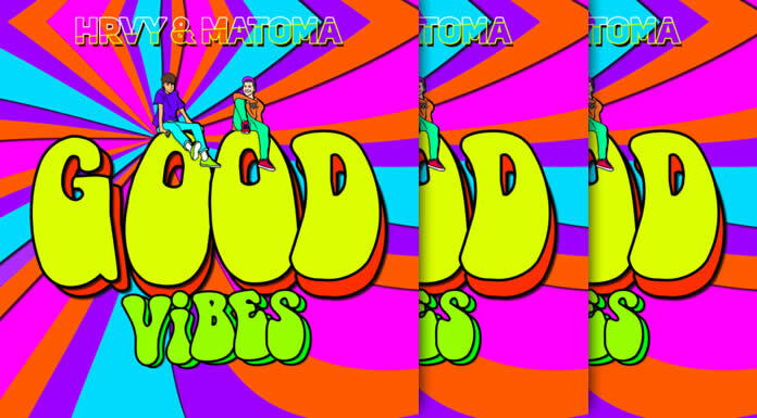 HRVY & Matoma Presentan Su Nuevo Sencillo “Good Vibes” HRVY & Matoma Presentan Su Nuevo Sencillo "Good Vibes"