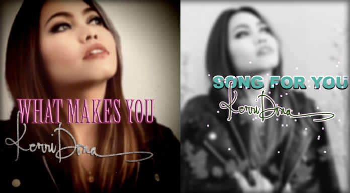 KerriDona Comparte Dos Nuevos Sencillos "What Makes You" Y "Song For You"