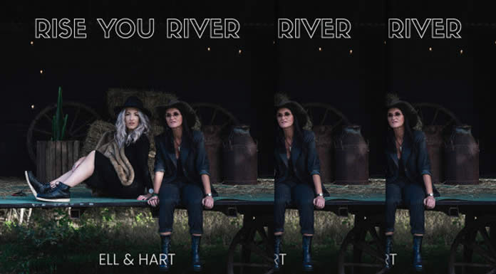 Ell & Hart Lanzan Su Nuevo Sencillo "Rise You River"