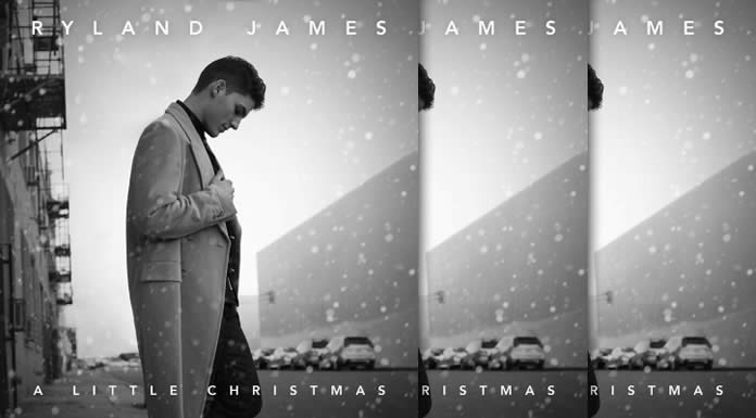 Ryland James Presenta Su Nuevo EP Navideño "A Little Christmas" Y Cuatro Versiones De Temas Clásicos