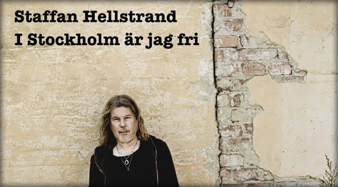 Staffan Hellstrand Presenta Su Nuevo Sencillo "I Stockholm Är Jag Fri" (In Stockholm I Am Free)