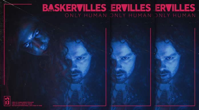 The Baskervilles Presentan Su Nuevo Sencillo Y Video "Only Human"