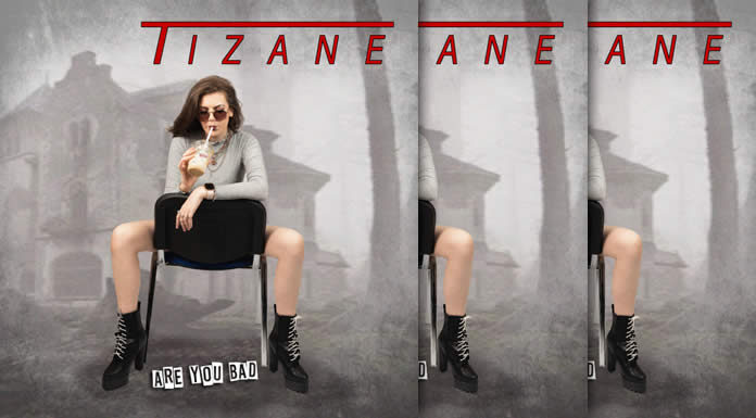 Tizane Presenta Su Sencillo Y Video “Are You Bad?” Tizane Presenta Su Sencillo Y Video "Are You Bad?"