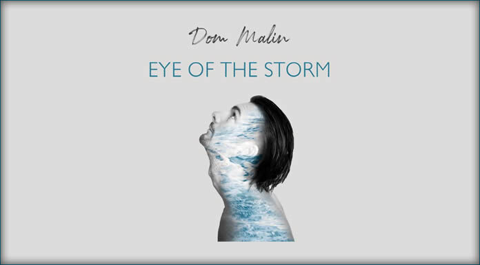 Dom Malin Lanza Su Nuevo Sencillo "Eye Of The Storm"