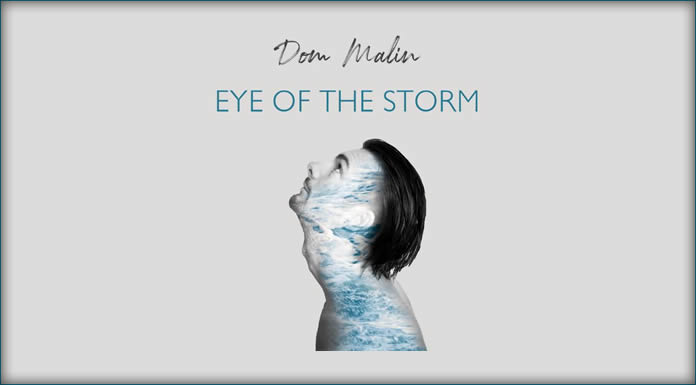 Dom Malin Lanza Su Nuevo Sencillo "Eye Of The Storm"