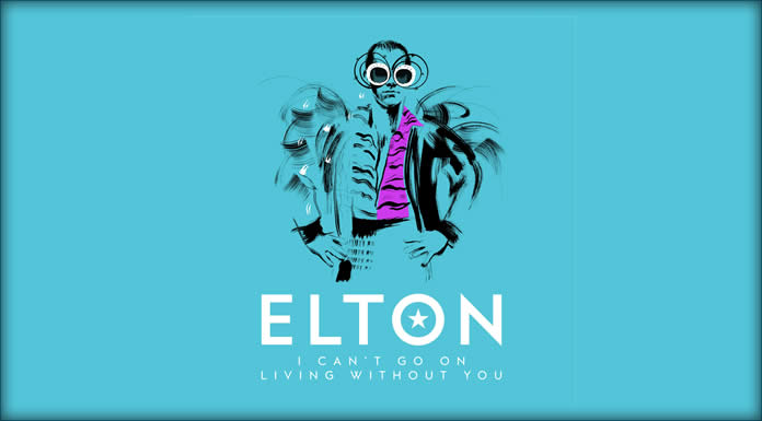 Elton John Presenta Grabación Inédita De Su Clásico "I Can't Go Living Without You"