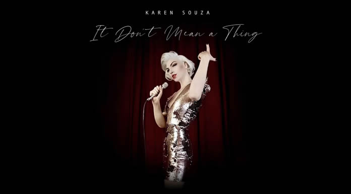 Karen Souza Comparte Su Versión Del Clásico "It Don't Mean a Thing (If It Ain't Got That Swing)"