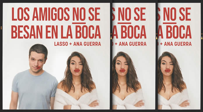 Lasso & Ana Guerra Presentan Su Nuevo Sencillo Y Video "Los Amigos No Se Besan En La Boca"