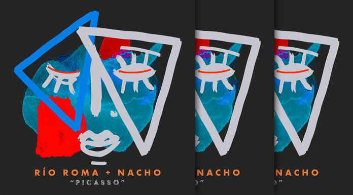 Río Roma Presenta Su Nuevo Sencillo Y Video "Picasso" Ft. Nacho