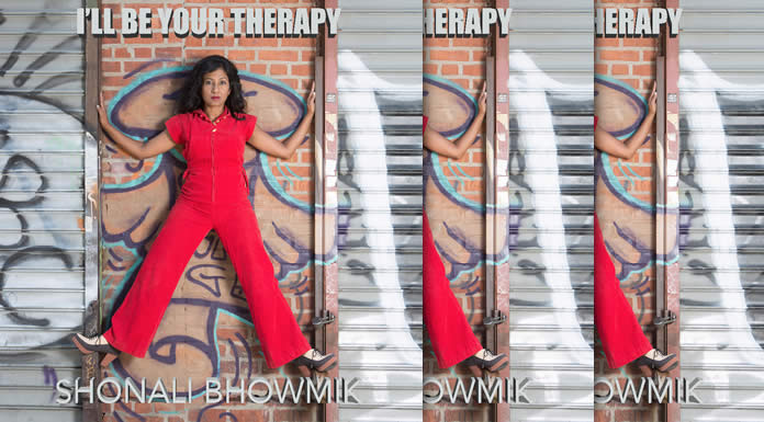 Shonali Bhowmik Presenta Su Nuevo Sencillo "I'll Be Your Therapy"