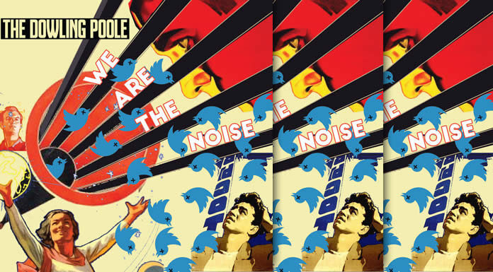 The Dowling Poole Comparte Su Nuevo Sencillo "We Are The Noise"