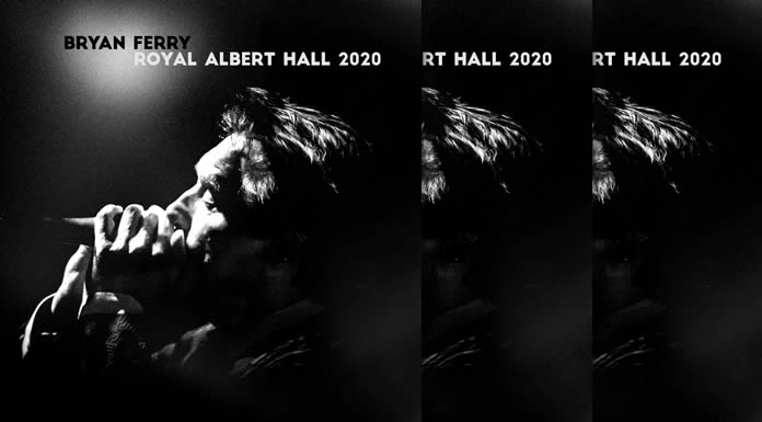 Bryan Ferry Anunica El Próximo Lanzamiento De Su Nuevo Álbum En Vivo "Royal Albert Hall 2020"