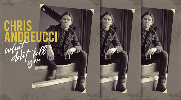 Chris Andreucci Lanza Su Nuevo EP "What Don't Kill You"
