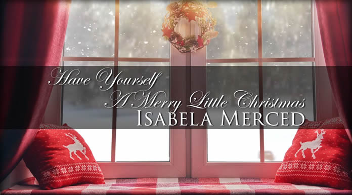 Isabela Merced Comparte Su Versión Del Clásico Navideño "Have Yourself A Merry Little Christmas"