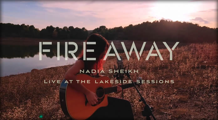 Nadia Sheikh Comparte La Versión Acústica De "Fire Away" (Live at The Lakeside Sessions)