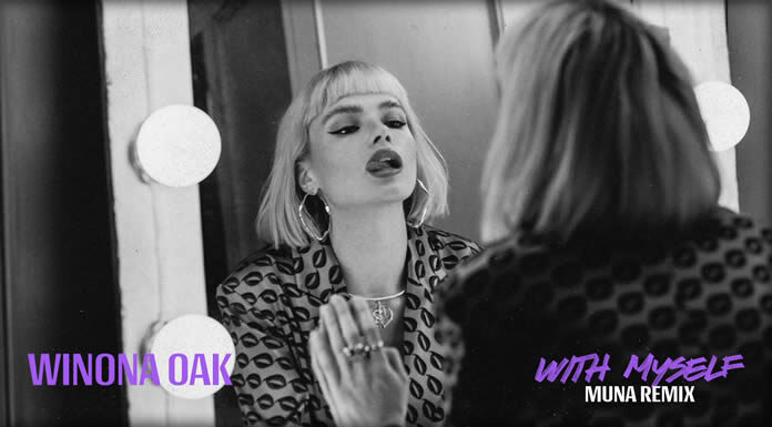 Winona Oak Comparte El MUNA Remix De Su Sencillo “With Myself” Winona Oak Comparte El MUNA Remix De Su Sencillo "With Myself"