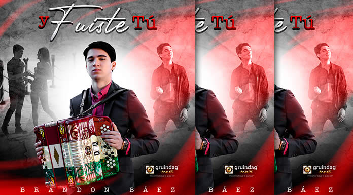 Brandon Báez Presenta Su Nuevo Sencillo Y Video "Y Fuiste Tú"