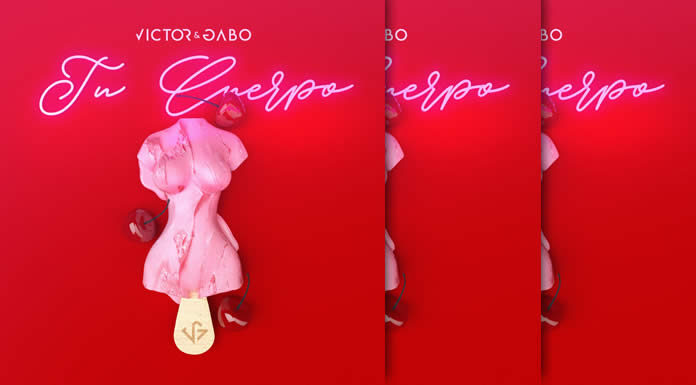 Víctor & Gabo Presentan Su Nuevo Sencillo Y Video "Tu Cuerpo"