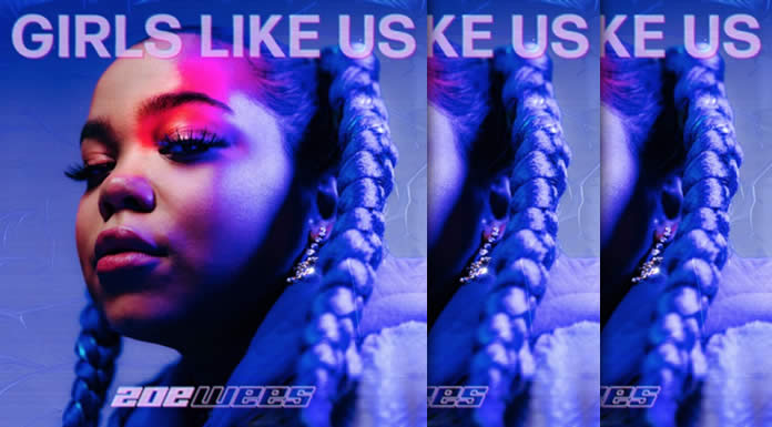 Zoe Wees Presenta Su Nuevo Sencillo "Girls Like Us"