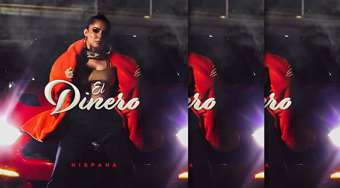 Hispana Presenta Su Nuevo Sencillo “El Dinero” Hispana Presenta Su Nuevo Sencillo "El Dinero"