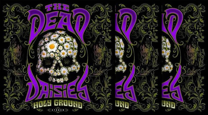 The Dead Daisies Se Coloca Mundialmente Con Su Nuevo Álbum "Holy Ground"