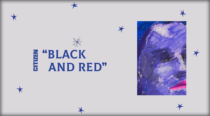 Citizen Presenta Su Nuevo Sencillo “Black And Red” Citizen Presenta Su Nuevo Sencillo "Black And Red"