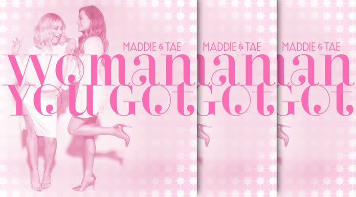 Maddie & Tae Presentan Su Nuevo Sencillo "Woman You Got"