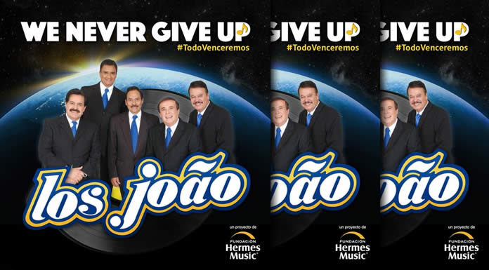 Los Joao Estrenan Su Nuevo Sencillo Y Video "We Never Give Up"