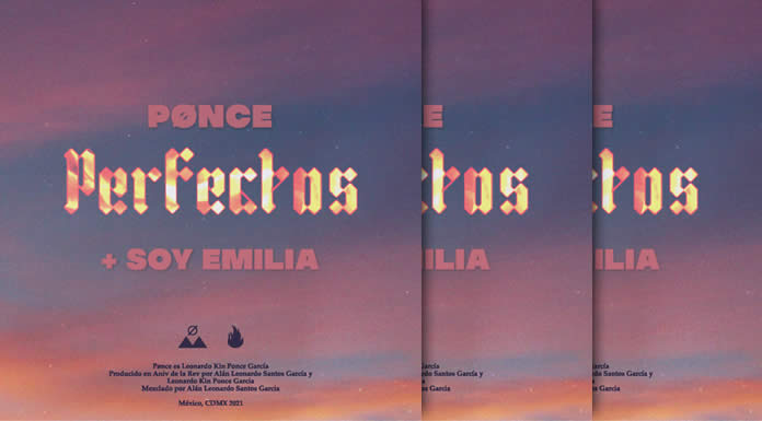 Ponce Estrena Su Nuevo Sencillo "Perfectos" Ft. Soy Emilia