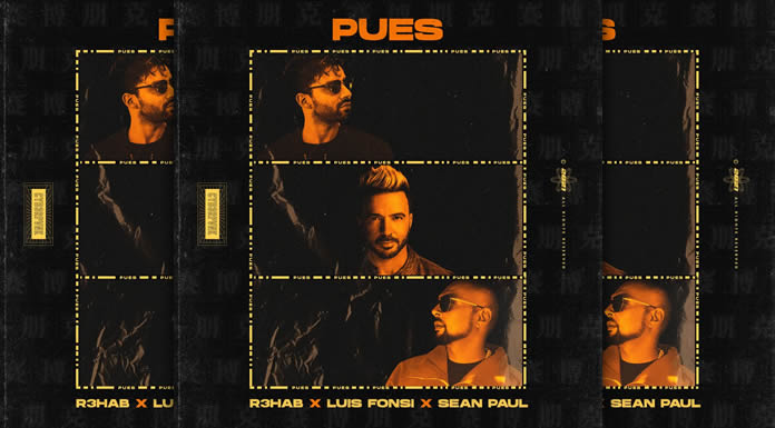 R3HAB + Luis Fonsi + Sean Paul Presentan Una Nueva Colaboración "Pues"