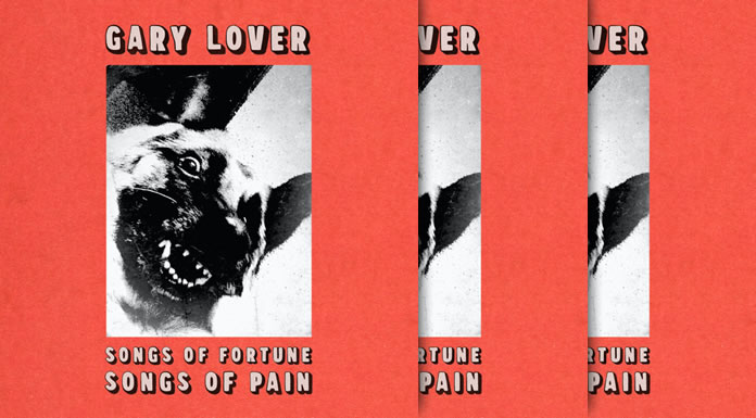 Gary Lover Presenta Su Nuevo Álbum "Songs Of Fortune, Songs Of Pain"