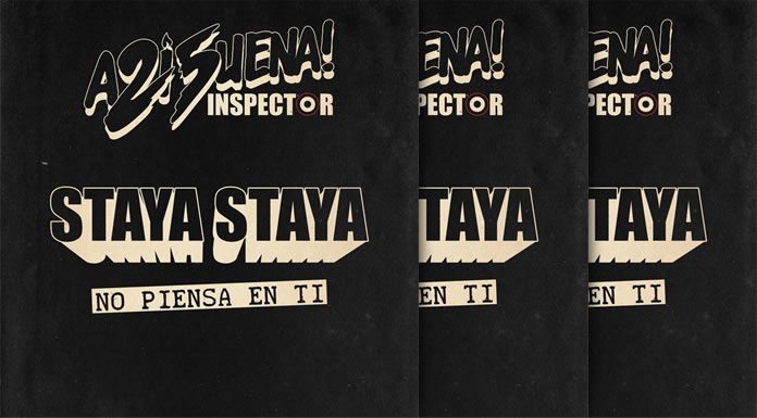 Inspector Estrena Una Nueva Versión De “No Piensa En Ti” Ft. Staya Staya Inspector Estrena Una Nueva Versión De "No Piensa En Ti" Ft. Staya Staya