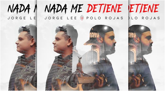 Jorge Lee Presenta Su Nuevo Sencillo "Nada Me Detiene" Ft. Polo Rojas