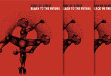 Sons Of Kemet Estrena Su Nuevo Álbum “Black To The Future” Sons Of Kemet Estrena Su Nuevo Álbum "Black To The Future"