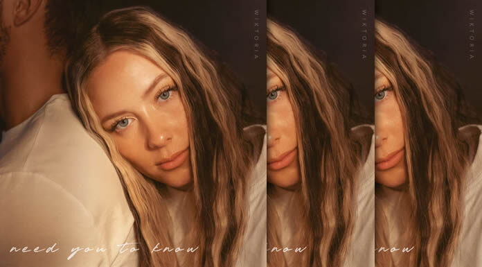 Wiktoria Presenta Su Nuevo Sencillo “Need You To Know” Wiktoria Presenta Su Nuevo Sencillo "Need You To Know"