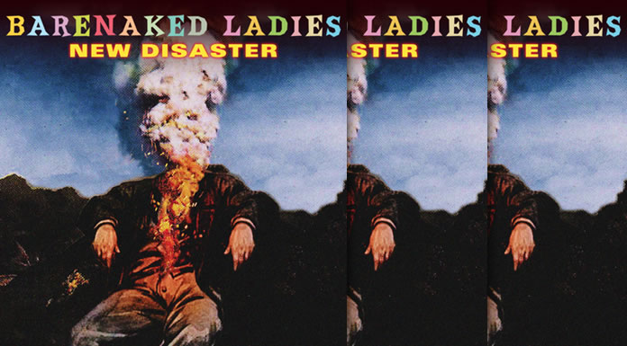 Barenaked Ladies Presenta Su Nuevo Sencillo "New Disaster"