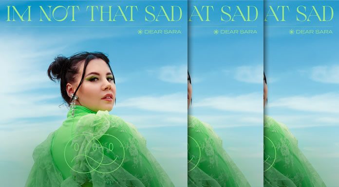 Dear Sara Lanza Su EP Debut “I’m Not That Sad” Dear Sara Lanza Su EP Debut "I'm Not That Sad"